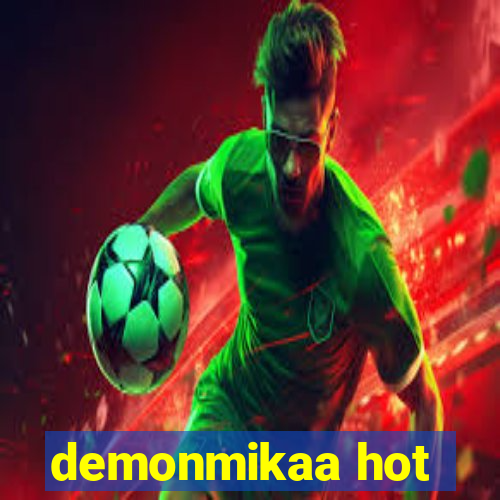 demonmikaa hot